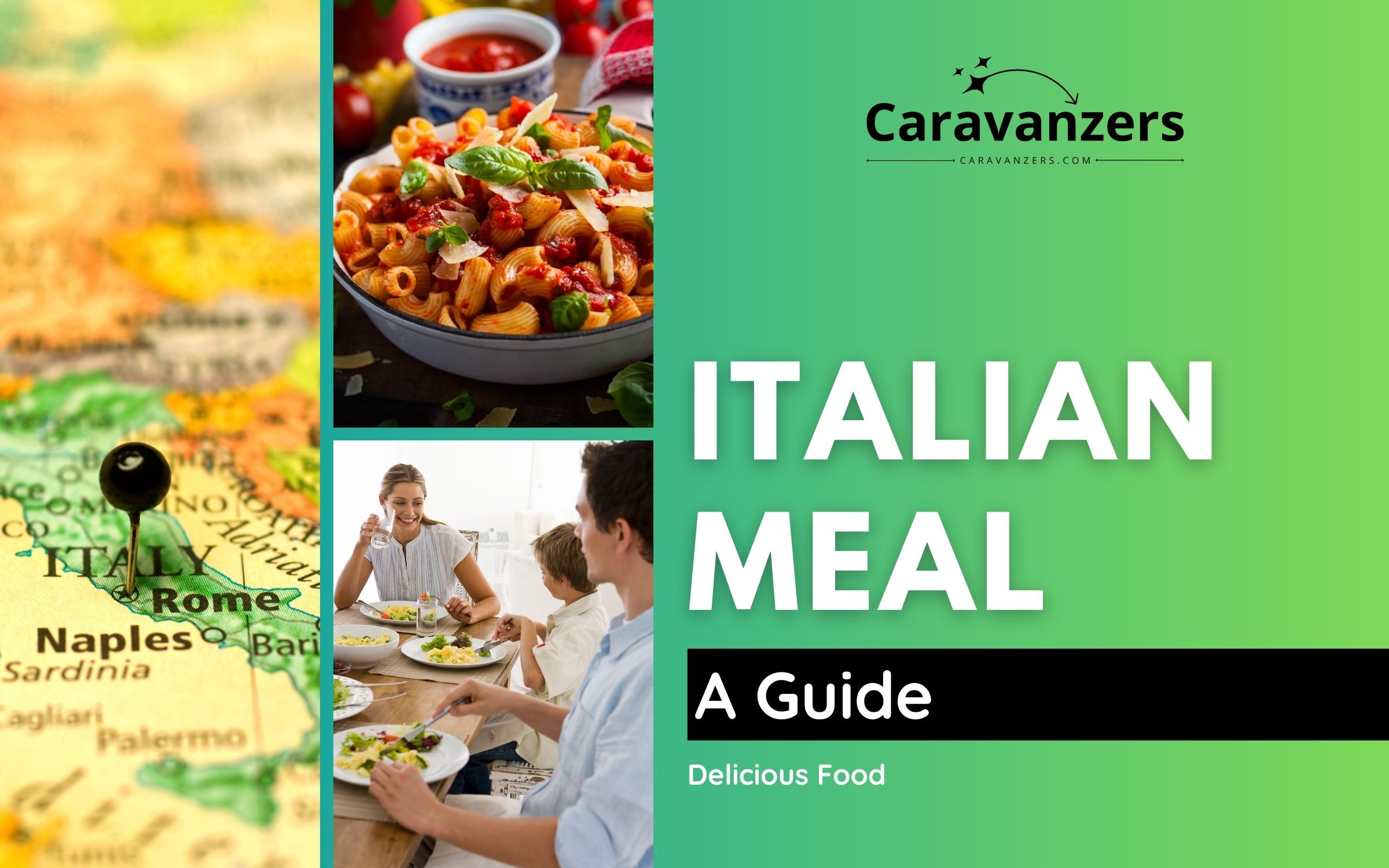 Italian Meal - A Step by Step Guide for Travelers - Caravanzers