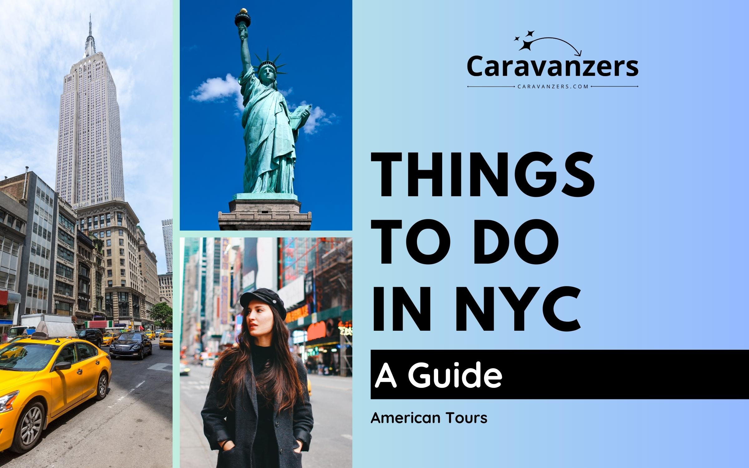 Things to Do in New York City - Your Ultimate Guide - Caravanzers