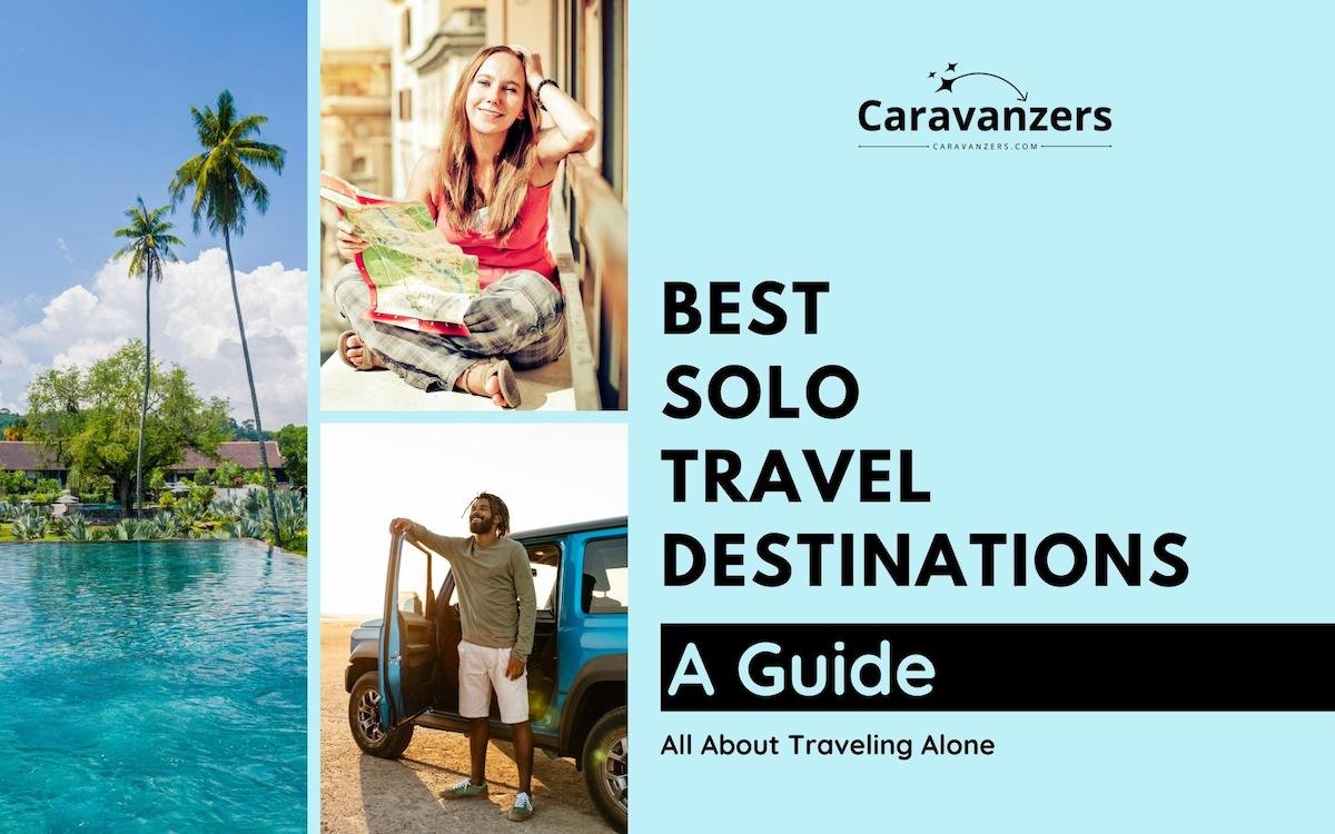 Best Solo Travel Destinations Ultimate Guide