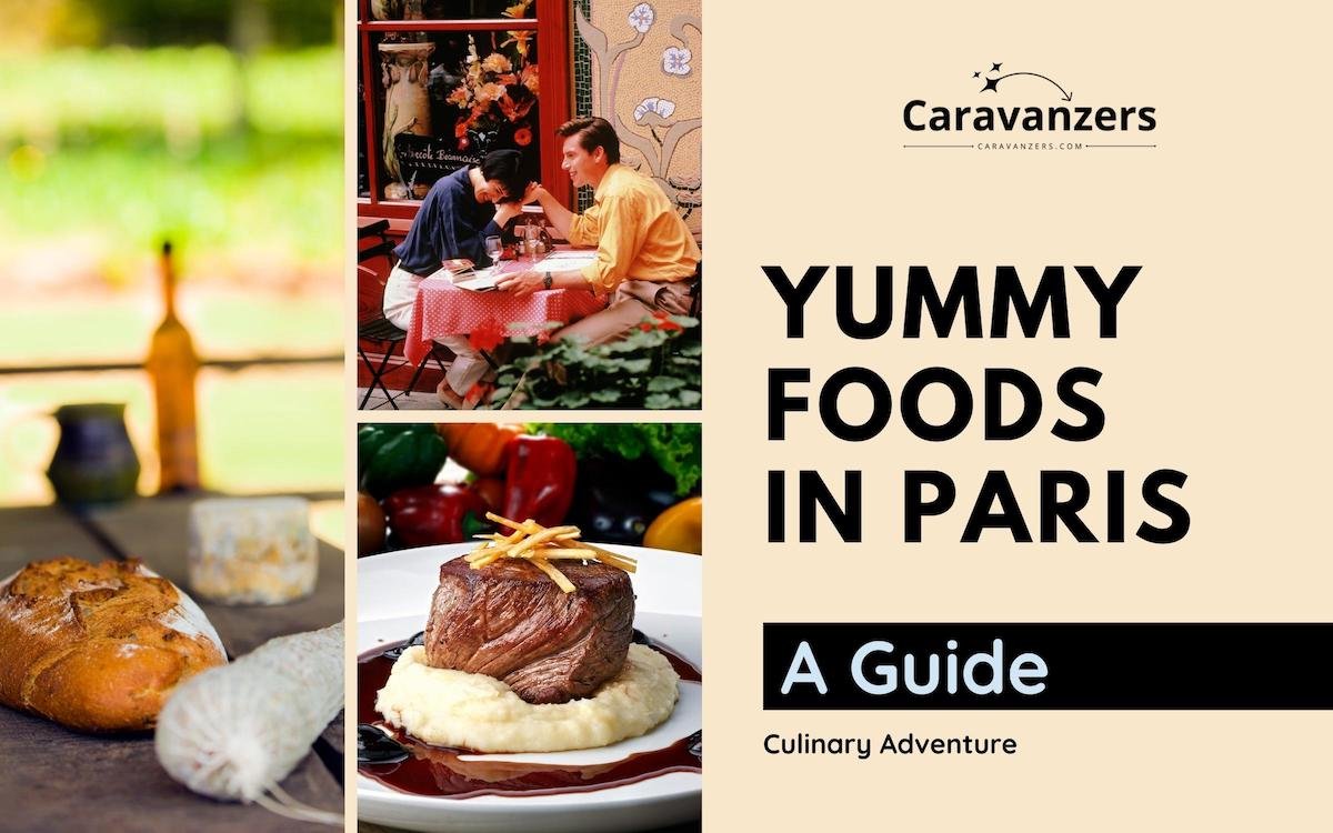 Foods In Paris You Must Try - Caravanzers