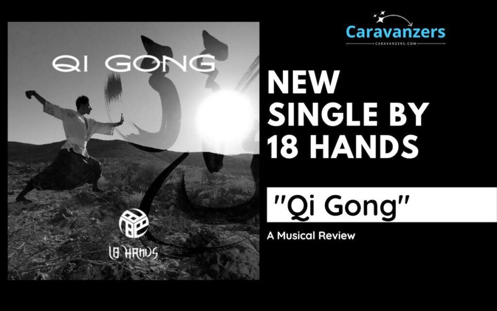 Qi-Gong-by-18-Hands-–-This-Song-Will-Inspire-You-Caravanzers.jpg