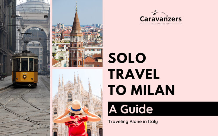 Solo Travel to Milan - Caravanzers