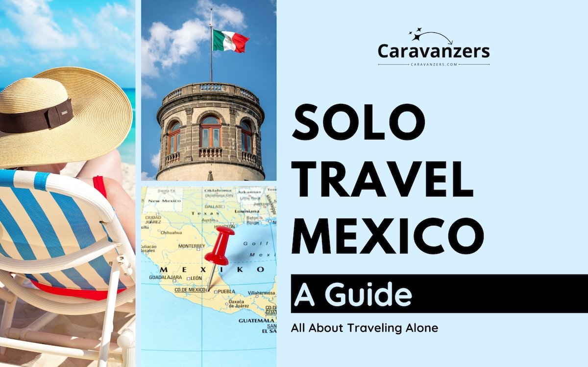 Best Places in Mexico for Solo Travel - Caravanzers