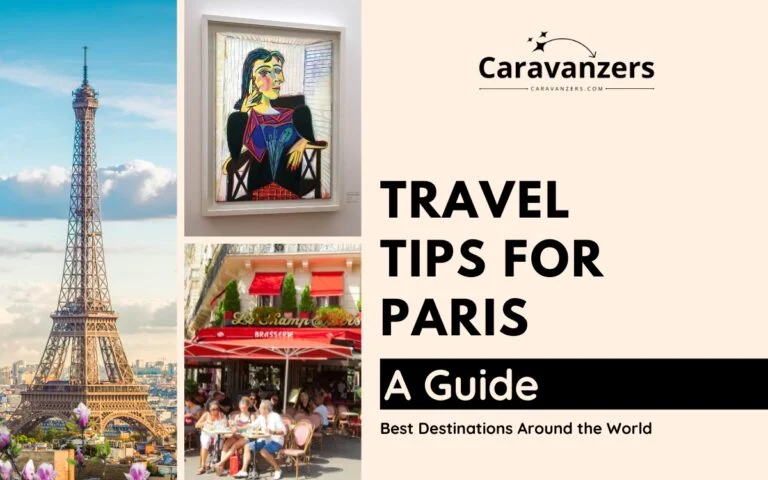 Paris Travel Tips - Guide to the Most Beautiful City in the World - Caravanzers