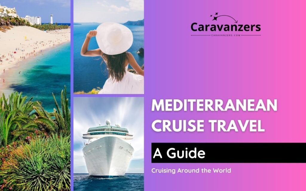 Mediterranean Cruise Beautiful Destinations in a Popular Region