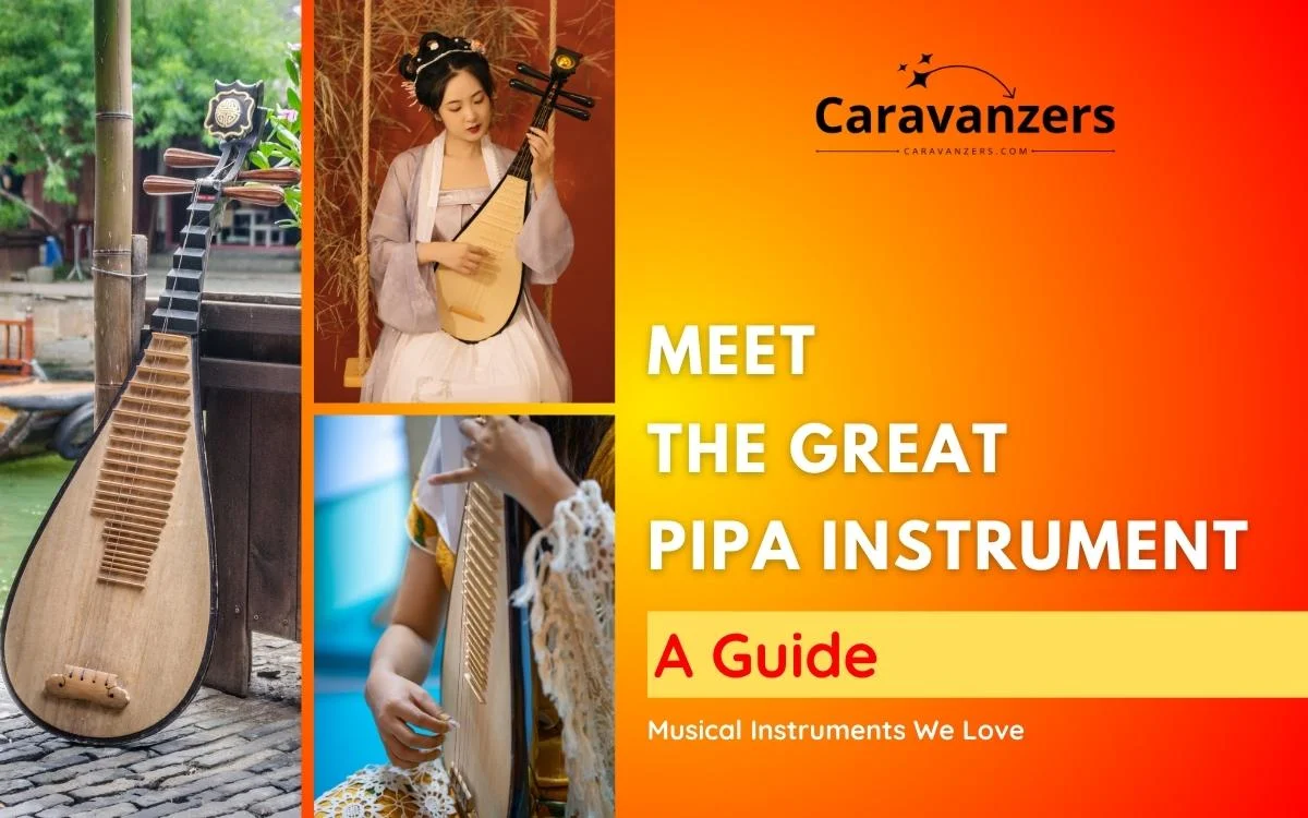 Pipa Is a Popular Traditional Chinese Instrument Called ‘King’ - Caravanzers