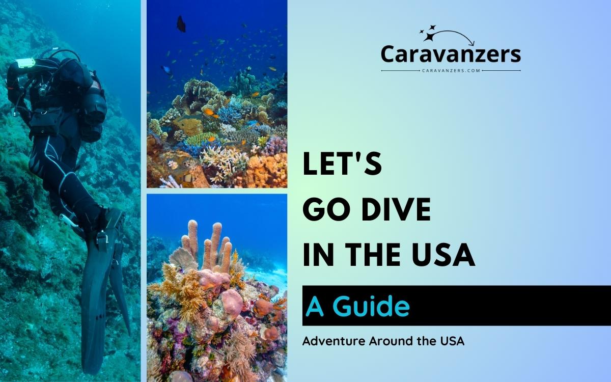 Scuba Diving Destinations in the United States to Add to Your List - A Guide - Caravanzers