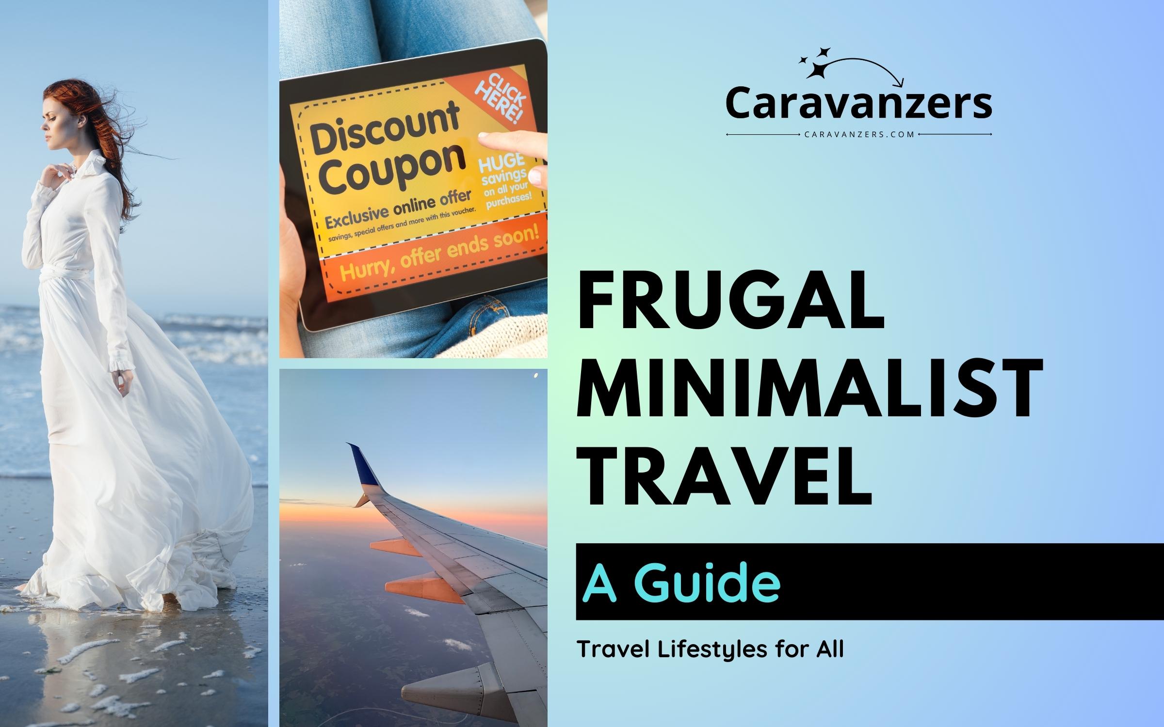 Frugal Minimalist Travel Habits to Adapt for Any Trip - Caravanzers