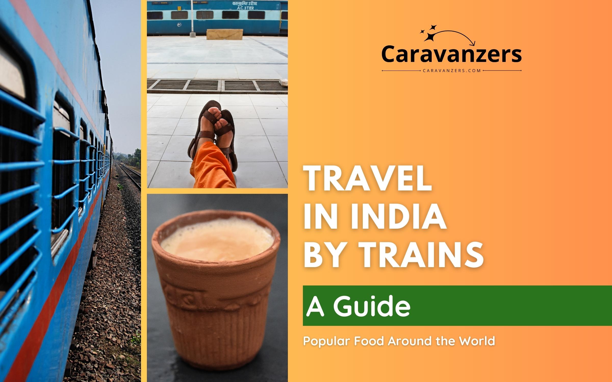 India By Train - How to See the Beauty of the Country - Caravanzers
