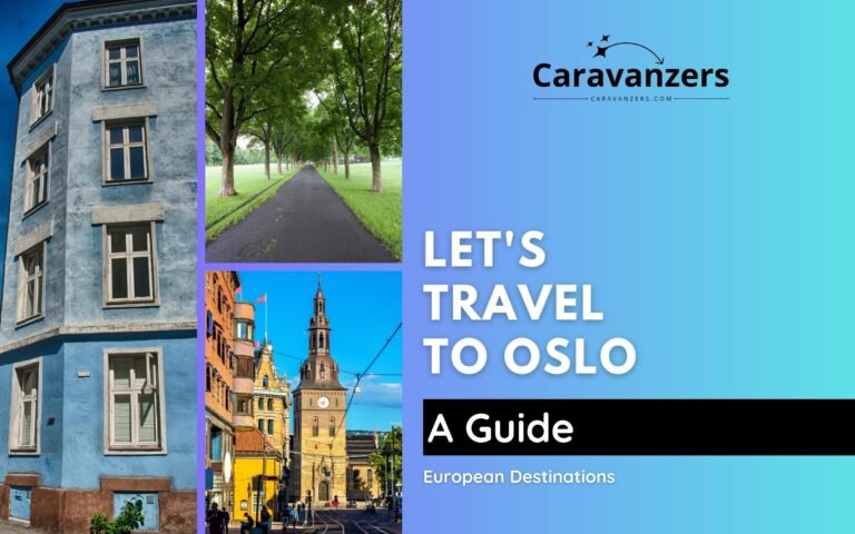 Oslo Travel Guide - Visit this Beautiful Norwegian City - Caravanzers