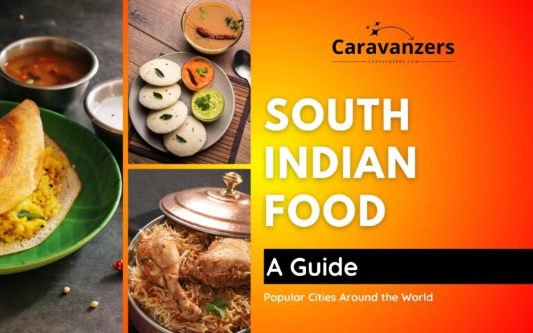 South Indian Food You Must Try During Your Beautiful Trip - Caravanzers