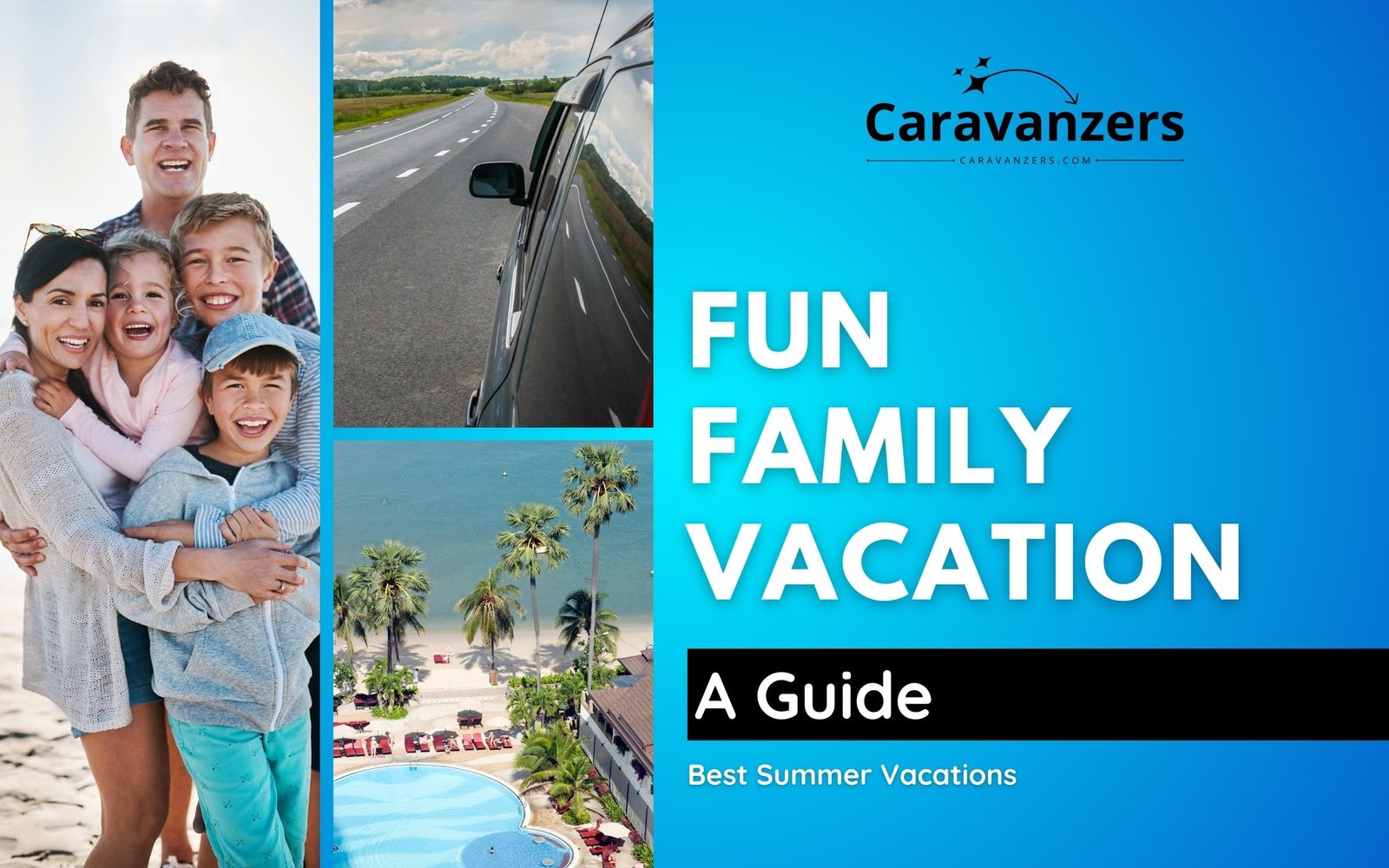 Summer Vacations with Kids - Beautiful Trips for the Family - Caravanzers