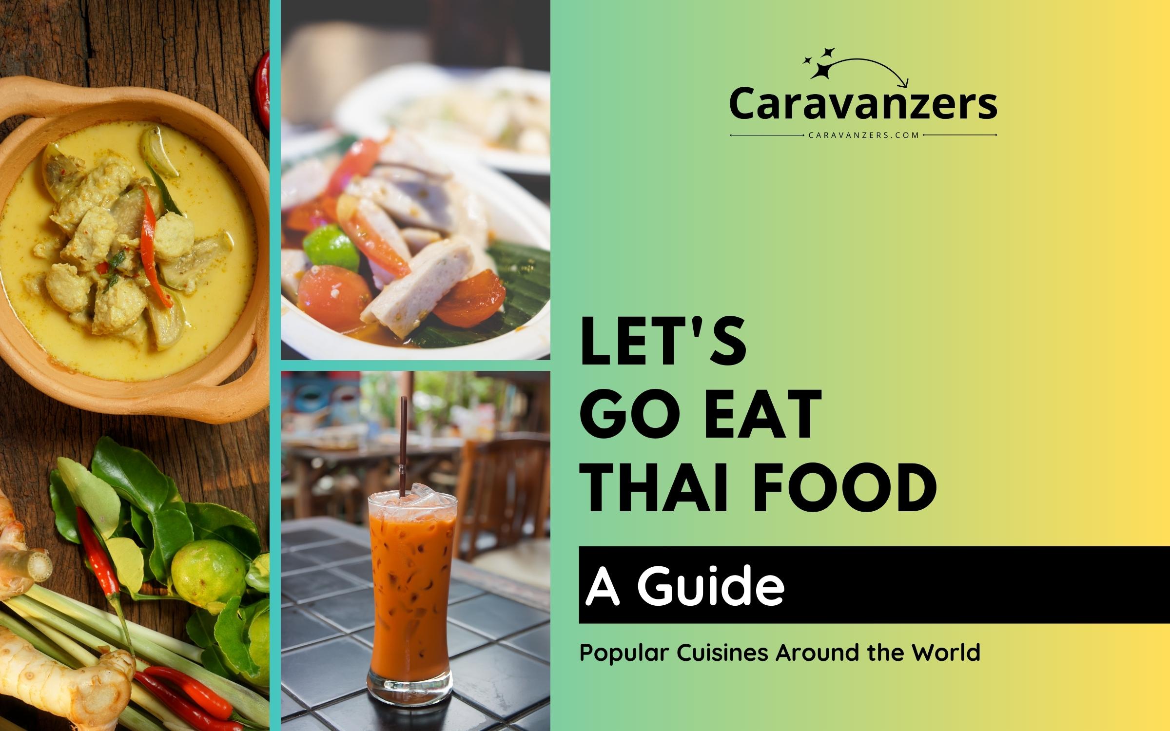 Thai Food - Ultimate Guide to This Delicious Cuisine - Caravanzers