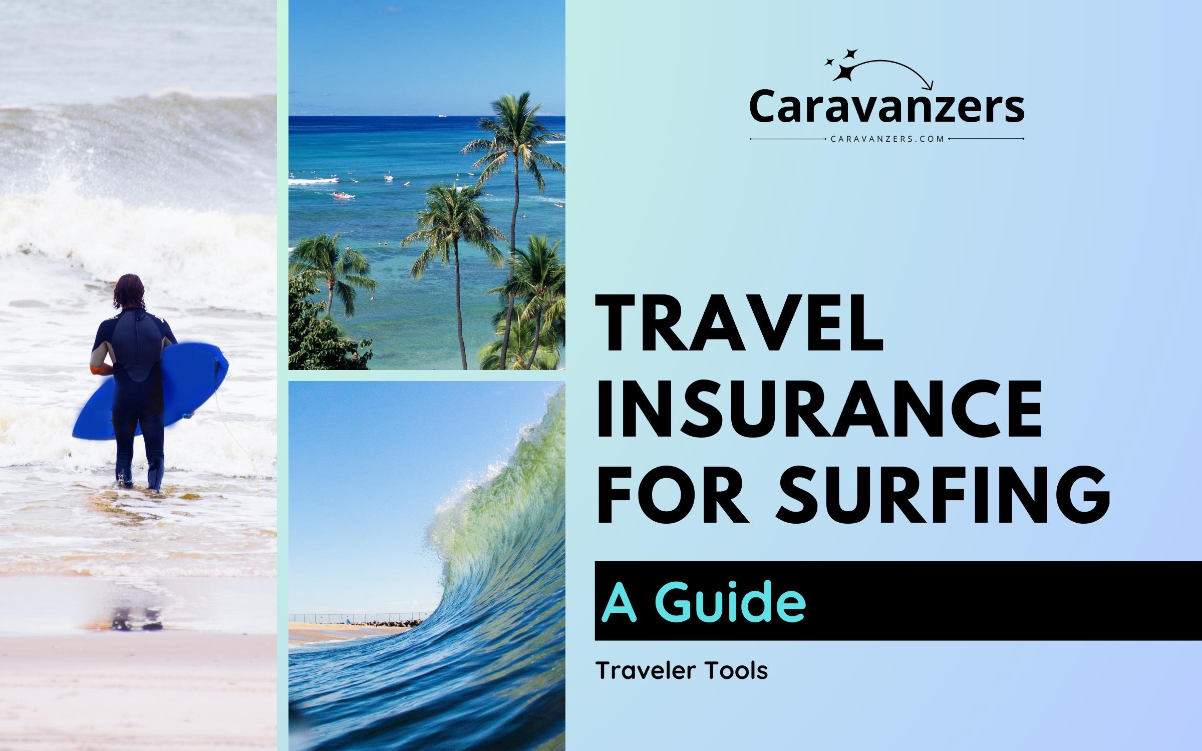 Travel Insurance for Surfing - Staying Safe with This Beautiful Sport - Caravanzers
