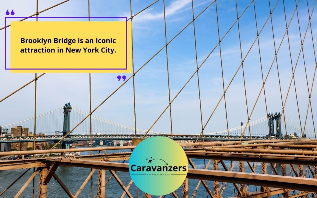 Brooklyn Bridge is an Iconic attraction in New York City