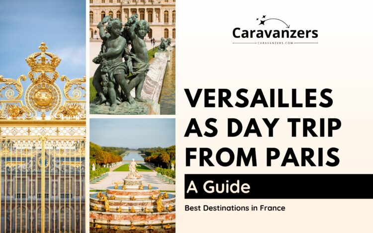 Paris to Versailles Day Trip - How to Visit this Beautiful Palace