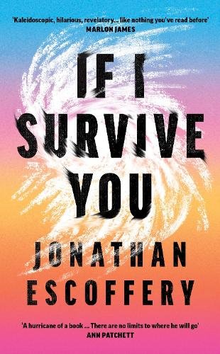 If I Survive You by Jonathan Escoffery