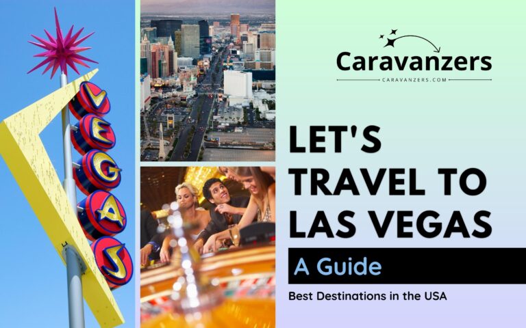 Las Vegas Travel Guide – Ultimate Trip Planning to This Destination