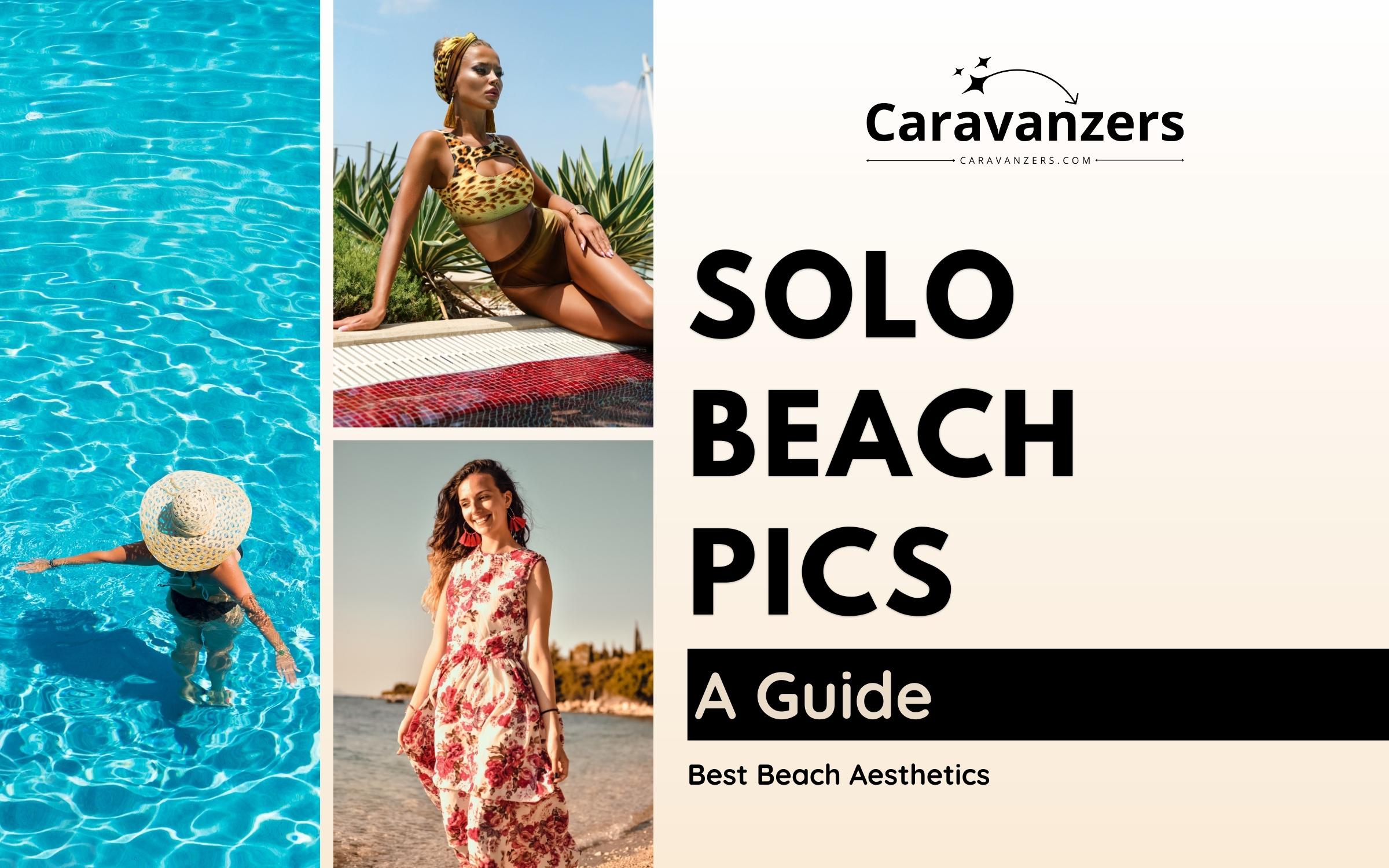 Solo Beach Pics - Guide to Aesthetic, Poses, and More