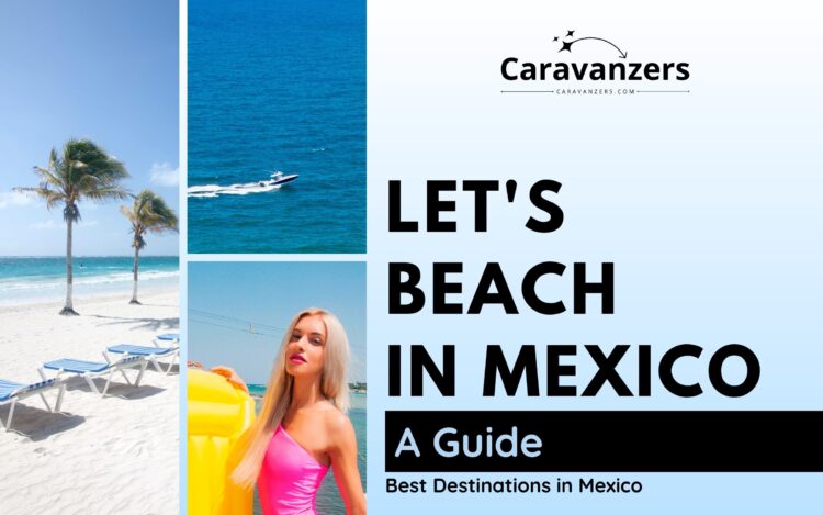 Mexico Beaches Guide - Vacation, Wedding, and More