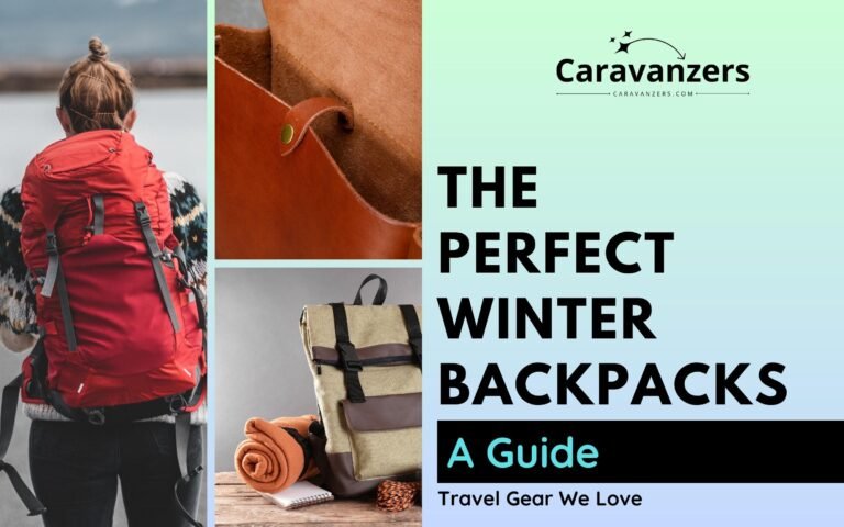 Travel Backpacks for Winter - Perfect for Cold Trips