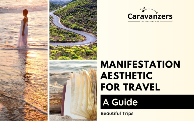 Manifestation Aesthetic for Travelers – A Guide to a Beautiful Trip