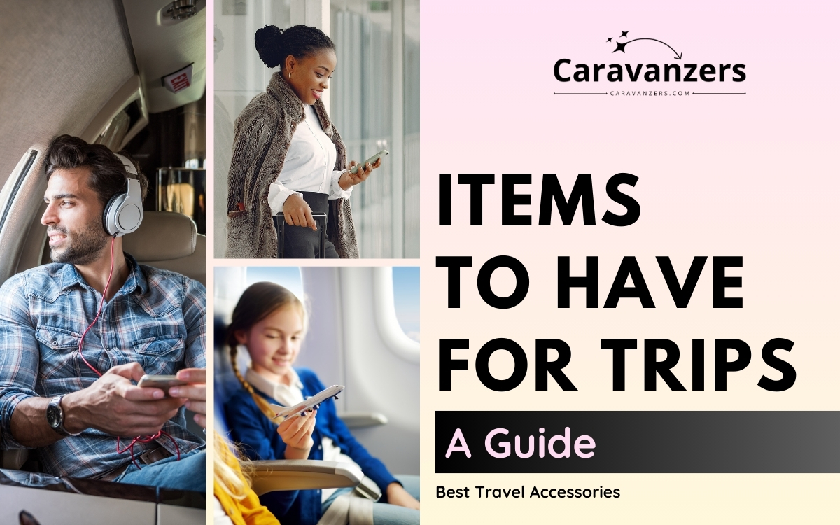 Travel Accessories Guide to Help You Decide for Your Trips