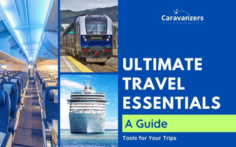 Travel Essentials Guide to Use for Your Beautiful Trip