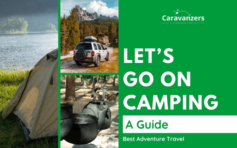 Camping Guide to Use for Your Beautiful Trips in the Wild
