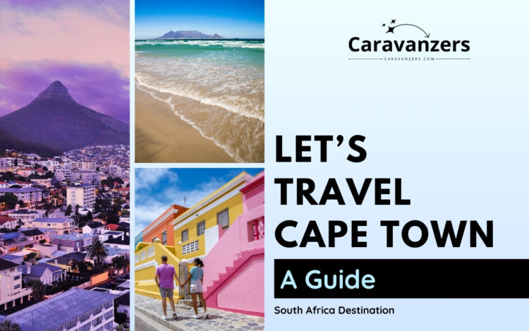Cape Town Travel Guide for Your Beautiful Trip to South Africa