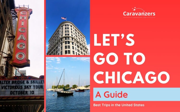 Chicago Travel Guide for Trips to This Beautiful American City