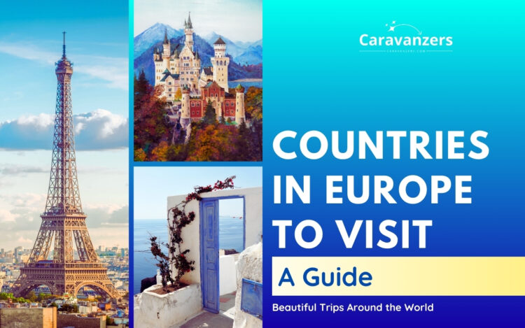 European Countries You Must Visit for a Beautiful Trip - A Guide
