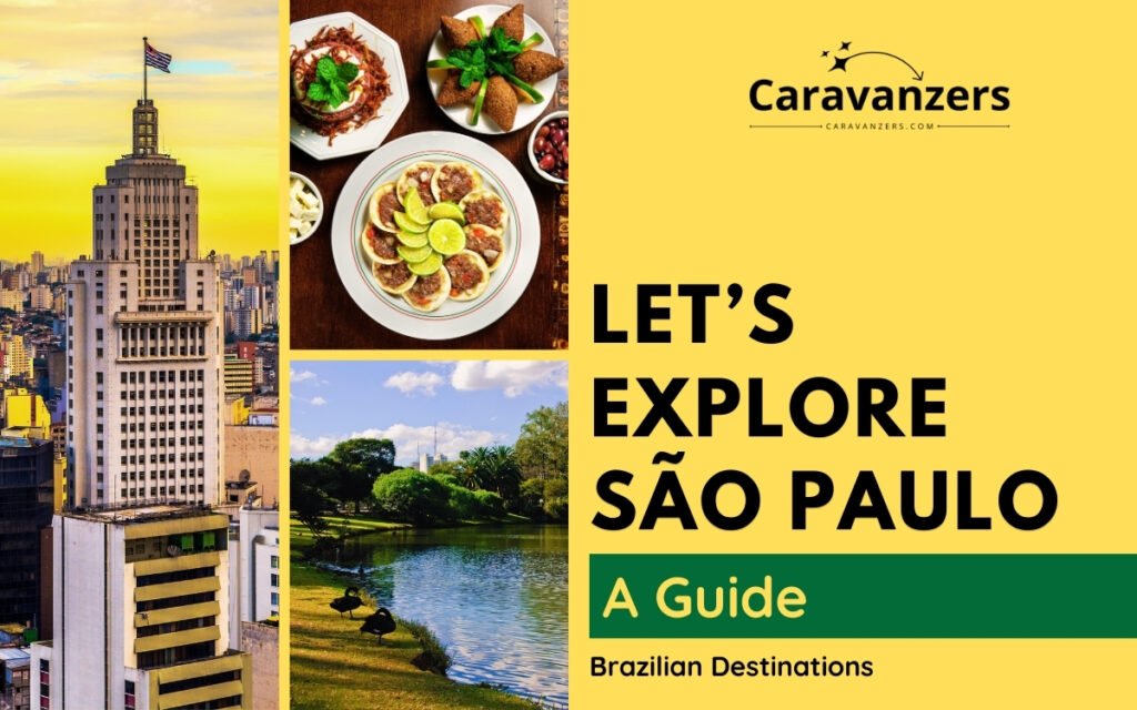 São Paulo Travel Guide For Your Visit To This Beautiful City