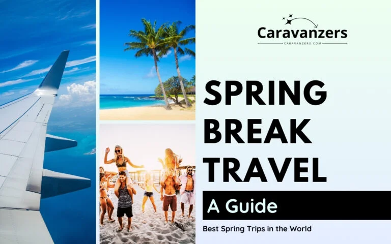 Spring Break Travel Guide to Use for Your Own Beautiful Trip