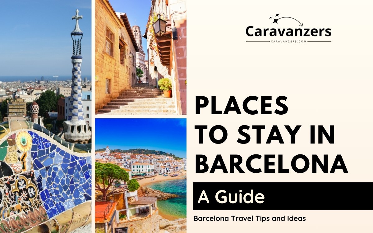 Barcelona Neighborhoods to Stay for Your Trip to the Spanish City