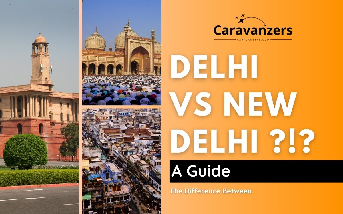 Differences Between Delhi and New Delhi, and NCR for Travelers