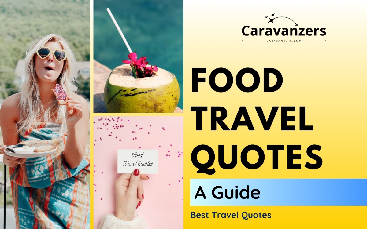 Food Travel Quotes to Get You Eating Right for Your Beautiful Trip