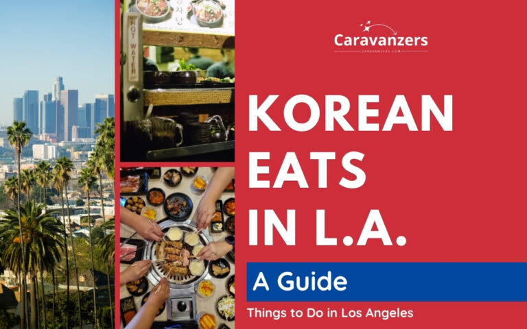 Korean Restaurants in Los Angeles for Your Trip to the City
