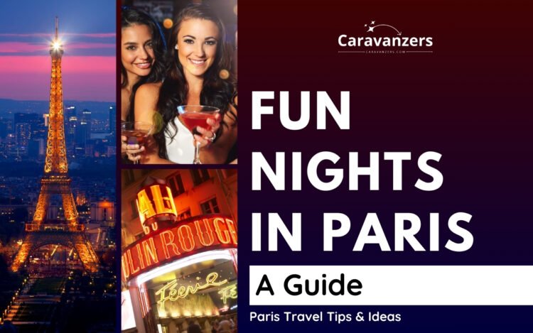 Paris Nightlife Guide for Your Trip to This Awesome Destination