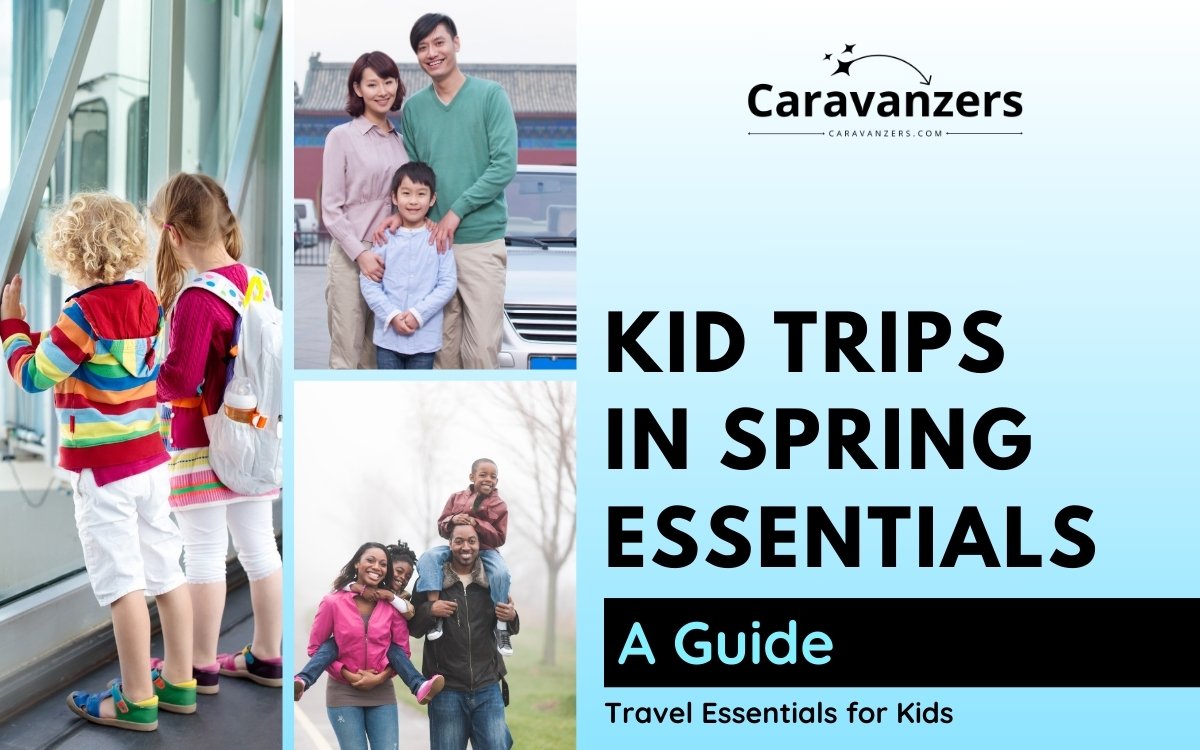 Spring Travel Essentials for Kids for Your Fun Family Trip