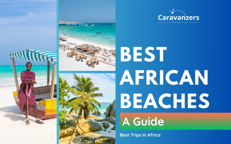 50+ Best Beaches in Africa Travel Guide for Your Beautiful Trip