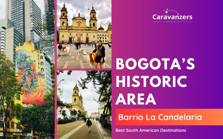 Barrio La Candelaria Guide for Your Trip to Beautiful Bogota