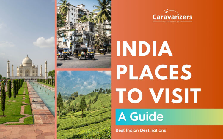 Best Places to Visit in India - Unique Travel Tips