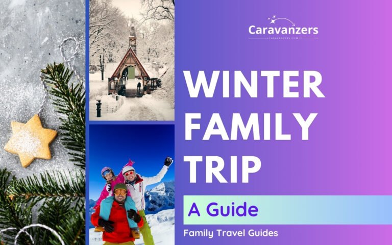 Winter Family Vacation Guide for the Most Beautiful Travel