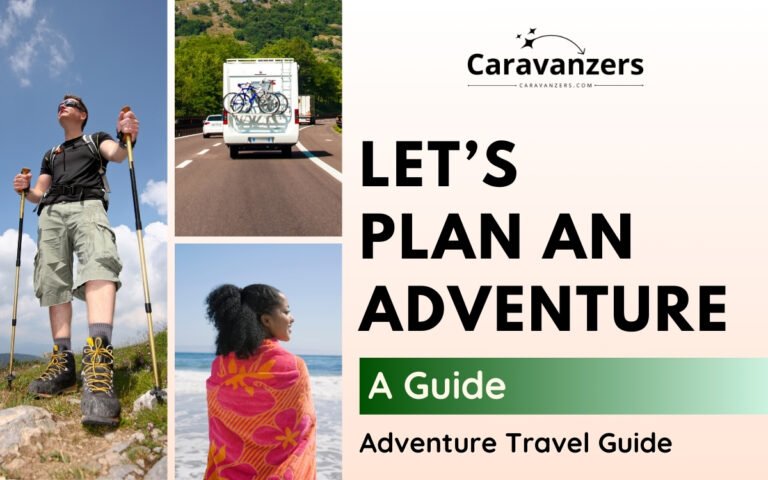 Best Adventure Travel Guide for Your Beautiful Brave Trips