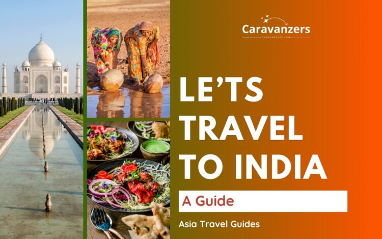 India Travel Guide for Your Trip to Beautiful Asia