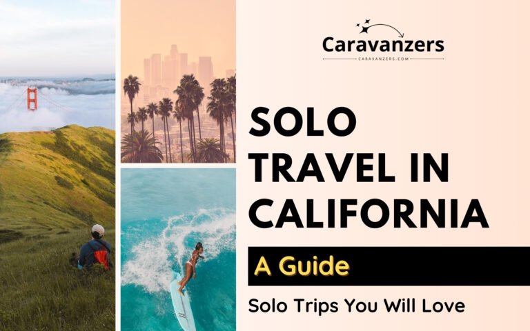 California Solo Travel Guide to Plan Your Beautiful Trip