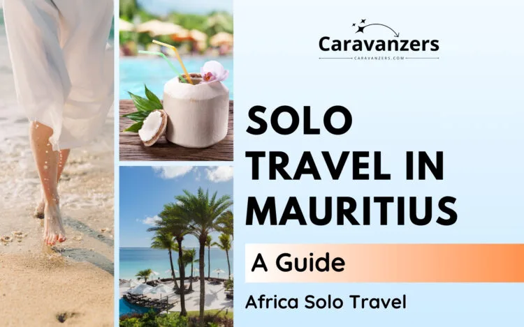 Mauritius Solo Travel Guide for Your Beautiful Africa Trip