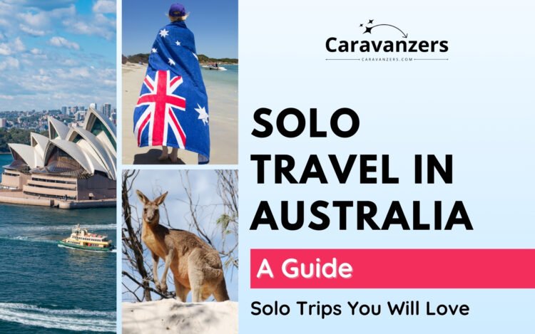 Solo Travel in Australia for a Beautiful Adventure Trip