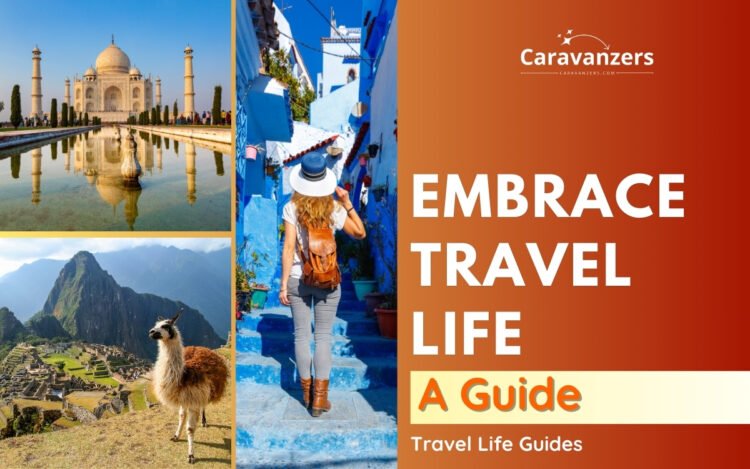 Travel Life Guide to Inspire You to Take Beautiful Trips